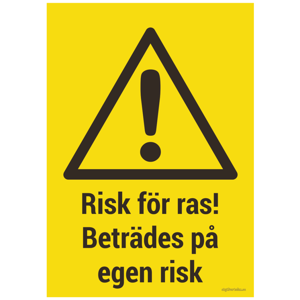 Risk för ras beträdes på egen risk - Skyltverkstan.se