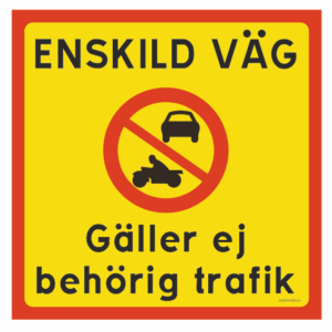 Enskild väg - Gäller ej behörig trafik 4 kantig