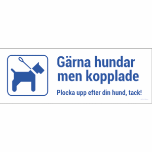 Gärna hundar men kopplade - Plocka upp efter din hund tack