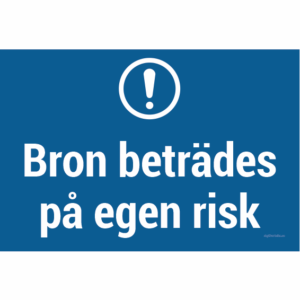 Bron beträdes på egen risk
