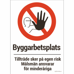 Byggarbetsplats tillträde förbjudet målsmän ansvarar för minderåriga